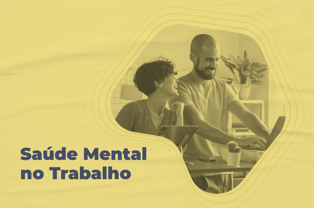 Como as lideranças podem cuidar da saúde mental dos seus colaboradores